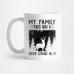 My Family Tree Has A Deer Stand In It Funny Hunting Mug